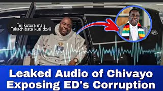 Ndakachibata kuti Dzviii Chivhayo Leaked Audio Of Chivhayo Exposing ED's Corruption Anobaya apa