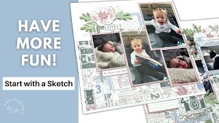 Scrapbook Faster & Have More Fun Using Sketches!