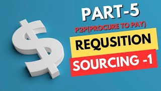 PeopleSoft Requisition Sourcing Deep Dive Session - Procure to Pay Series - Episode 5 - Sameer