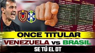 ALINEACION VENEZUELA VS BRASIL - SE TÚ EL DT