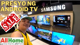 MAGKANO ANG 4K SMART ANDROID TV SA ALLHOME ?