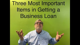 3 Most Important Items in Getting Your Business Loan