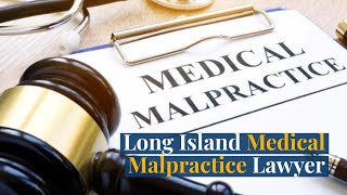 Long Island Medical Malpractice Lawyer