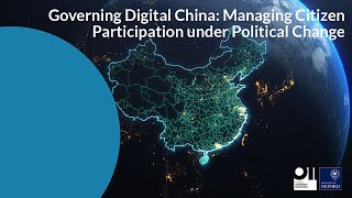 Governing Digital China: Managing Citizen Participation under Political Change