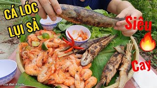 CÁ LÓC NƯỚNG - Grilled fish | Gia đình A Quắn