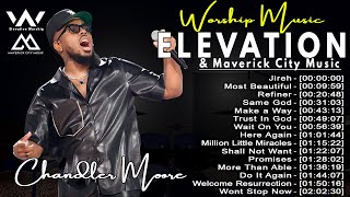 Worship Music Completo - Elevation Worship & Maverick City Music - Chandler Moore Singer