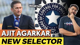 AJIT AGARKAR - a New Era as India's Chief Selector! || Worth?