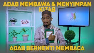 Adab Penuntut Ilmu | Adab Membawa & Menyimpan Kitab serta Cara Berhenti Membaca (Ep. 17)