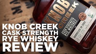 Review: Knob Creek Cask Strength Rye Whiskey