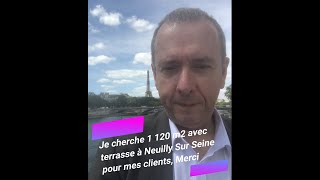 Laurent Fery, je cherche un appartement pour mes clients à Neuilly sur seine 120 m avec terrasse