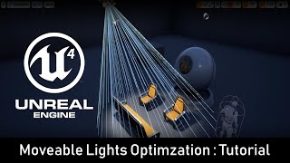 Moveable Lights in UE4 Optimizations ? : Quick Tutorial