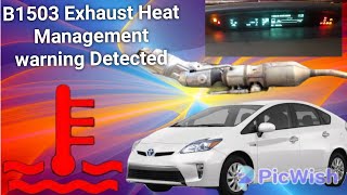 B1503 Exhaust Heat Management warning Detected