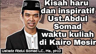 Sepenggal kisah Ustadz Abdul Somad saat menempuh pendidikan di Kairo Mesir #ustadzabdulsomad