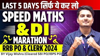 🔥Last 5 Days Revision RRB PO 2024 | Speed Maths & DI Marathon ONE SHOT | All Types by Vijay Mishra