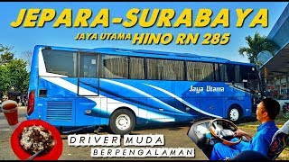 FULL TRIP 304 KM DARI BUMI KARTINI JEPARA KE KOTA PAHLAWAN SURABAYA NAIK JAYA UTAMA HINO RN 285