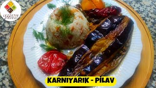 İKİ HARİKA YEMEK BİR ARADA :) Karnıyarık ve Pilav Tarifi I Karnıyarık Nasıl Yapılır ?