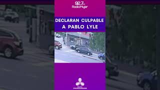 DECLARAN CULPABLE A PABLO LYLE | RADIO MUJER EXPRESS