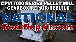 CPM 7000 Series Pellet Mill Gearbox  Repair Rebuild