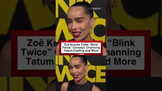 #ZoëKravitz talks #BlinkTwice concept, #ChanningTatum casting, and more 💛