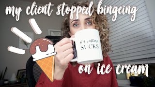 My client stopped bingeing on ice cream! | Day in the life as a Registered Dietitian