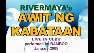 Rivermaya Awit Ng Kabataan Live In Cebu (Soundboard Audio Quality) (performed by Bamboo)