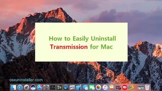 A Quick Way to Fully Uninstall Transmission on Your Mac