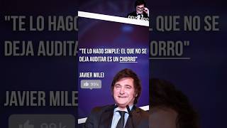 EL QUE NO SE DEJA AUDITAR ES CHORRO #javiermilei #frases