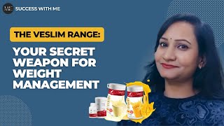 Manage Your Weight With Veslim Range | Secret to Lose Weight | Vestige | Purnima | Success With Me