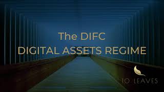 The DIFC Digital Assets Regime | Investment tokens and Security Tokens in the DIFC- 10 Leaves