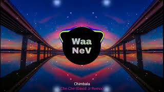 Chimbala - Che Che (David Jr Remix)