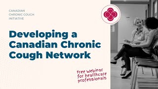 Developing a Canadian Chronic Cough Network