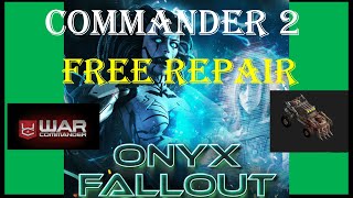 War Commander : ONYX FALLOUT / COMMANDER 2/ FREE REPAIR