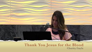 THANK YOU JESUS FOR THE BLOOD - CHARITY GAYLE - Cover by Jennifer Lang