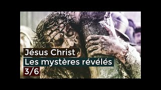 Jésus Christ Les mystères de la croix 3/6 Documentaire français 2017