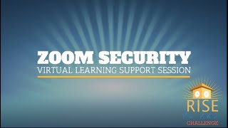 Zoom Security Virtual Learning Support Sessions