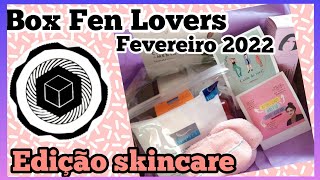 Box Fen Lovers Fevereiro 2022 - edição SKINCARE