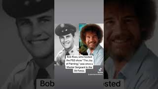 Bob Ross, who hosted the PBS show "The Joy of Painting," was once a Master Sergeant in the Air Force