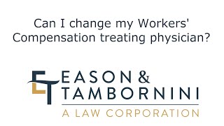 Can I change my Workers' Compensation treating doctor?