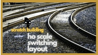 Scratch Building on the HO Scale Switching Layout