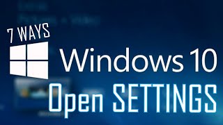 Windows 10 Settings - 7 different ways to open Windows Settings