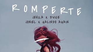 DVICE X JEHZA X GALINDO AGAIN X JONIEL "ROMPERTE" [AUDIO]