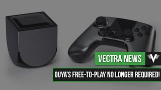 Ouya's Free to Play No Longer Required | Vectra News