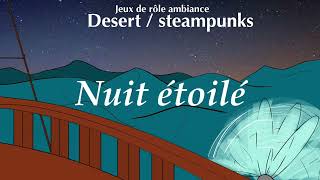 Nuit étoilé JDR ambiance steampunk desert