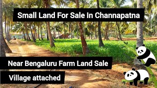 17 ½ + Farm Land Sale in Channapatna Ramanagara, Near Bengaluru, Charan 7338474634, 4 km from BM Rd