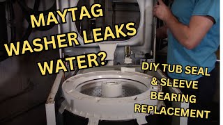 Maytag Washer Leaks Water? Replacing Tub Seal & Sleeve Bearing on a Maytag 6-2040130 6-2095720