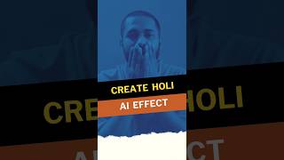 create holi ai effect