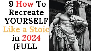 11  How To Recreate YOURSELF Like a Stoic in 2024