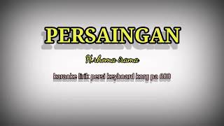 PERSAINGAN-RHOMA IRAMA KARAOKE LIRIK @REYVANS MUSIC