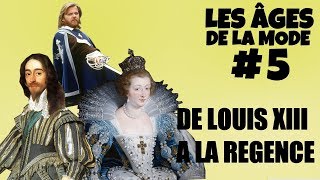 La mode à l'ère des Mousquetaires : de Louis XIII à la régence (LADLM #5)