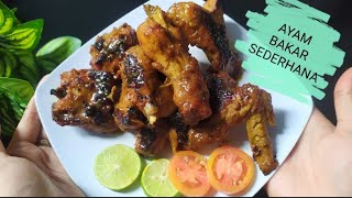 SAJIAN MENU UNTUK BERBUKA DAN SAHUR DI BULAN ROMADHON | RESEP AYAM BAKAR SEDERHANA